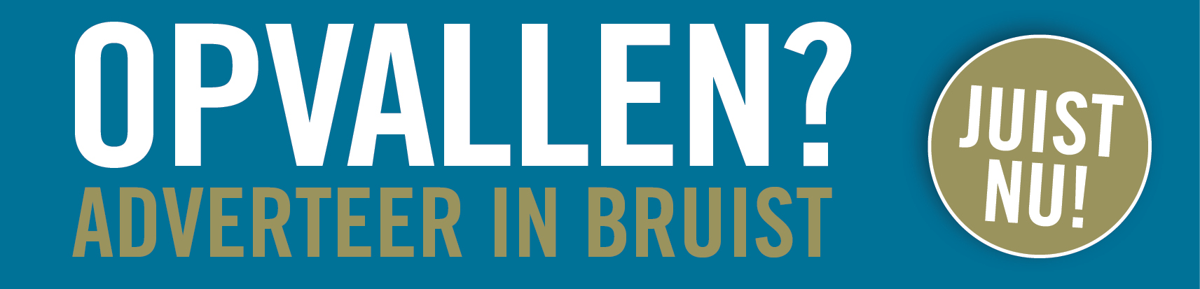 Opvallen? Adverteer in Bruist
